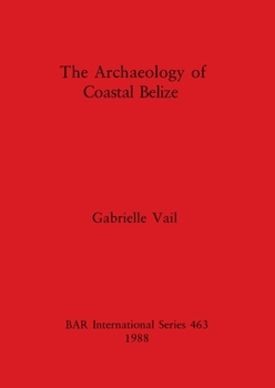 Paperback The Archaeology of Coastal Belize Book