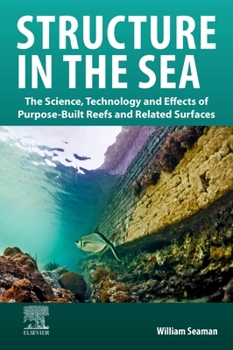 Paperback Structure in the Sea: The Science, Technology and Effects of Purpose-Built Reefs and Related Surfaces Book