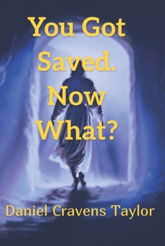 Paperback You Got Saved. Now What? Book