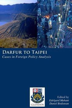 Paperback Darfur to Taipei: Cases in Foreign Policy Analysis Book