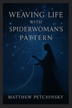 Weaving Life with Spiderwoman's Pattern (Earthkeeper's)