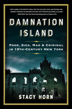 Hardcover Damnation Island: Poor, Sick, Mad, and Criminal in 19th-Century New York Book