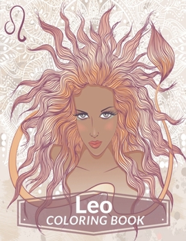Leo Coloring Book: Zodiac Adult Coloring Book Color Your Zodiac Sign and Astrology for Adults Celebrating Black and Brown Afro American Queens For Stress Relief and Relaxation