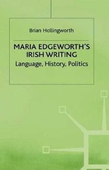 Maria Edgeworth's Irish Writing: Language, History, Politics