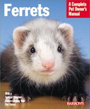Paperback Ferrets: Everything About Housing, Care, Nutrition, Breeding, and Health Care (Complete Pet Owner's Manual) Book