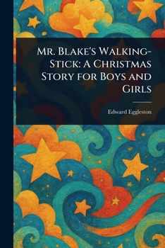Paperback Mr. Blake's Walking-Stick: A Christmas Story for Boys and Girls Book