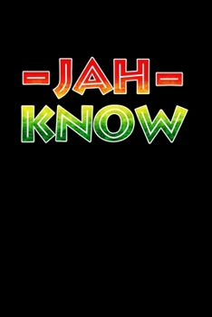 Jah know: Rasta Reggae Jamaica Journal Notebook Blank Lined Ruled 6x9 120 Pages