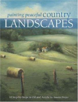 Paperback Painting Peaceful Country Landscapes: 10 Step-By-Step Scenes in Oil and Acrylic Book