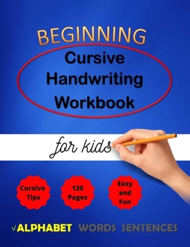 Paperback Beginning cursive handwriting workbook for kids: Cursive Handriting Practice for middle school students with guide and inspiring quotes dot to dot cur Book