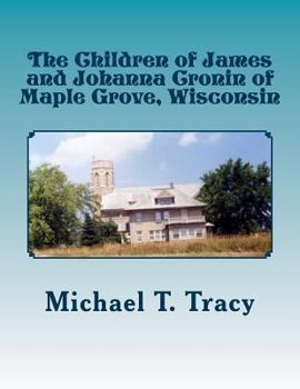 Paperback The Children of James and Johanna Cronin of Maple Grove, Wisconsin Book