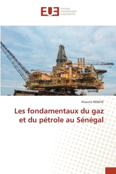 Les fondamentaux du gaz et du pétrole au Sénégal (French Edition)