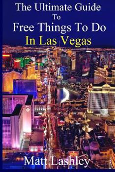 Paperback The Ultimate Guide to Free Things To Do in Las Vegas Book