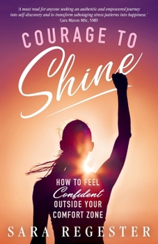 Paperback Courage to Shine: How to Feel Confident Outside Your Comfort Zone Book