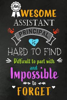 Paperback An Awesome Assistant Principal is Hard to Find: Teacher Appreciation Gift: Blank Lined 6x9 Notebook, Journal, Perfect Thank you, Graduation Year End, Book