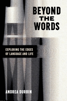 Paperback Beyond the Words: Exploring the Edges of Language and Life Book