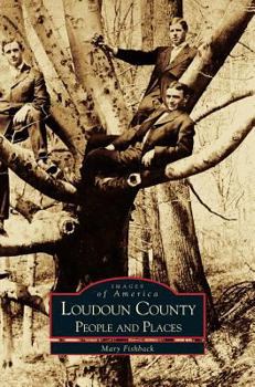 Loudoun County: People and Places (Images of America: Virginia) - Book  of the Images of America: Virginia