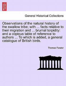 Paperback Observations of the Natural History of the Swallow Tribe; With ... Facts Relative to Their Migration and ... Brumal Torpidity: And a Copious Table of Book