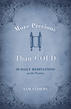 Paperback More Precious Than Gold: 50 Daily Meditations on the Psalms Book