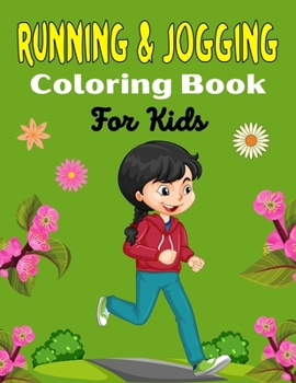 Paperback RUNNING & JOGGING Coloring Book For Kids: Fun And Cute Collection of Running & Jogging Coloring Pages For kids! (Awesome Gifts For Children's) Book