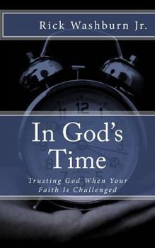 Paperback In God's Time: Trusting God When Your Faith Is Challenged Book
