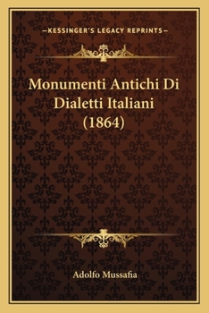 Paperback Monumenti Antichi Di Dialetti Italiani (1864) [Italian] Book