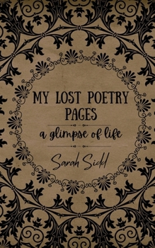 Paperback My Lost Poetry Pages: A glimpse of life Book