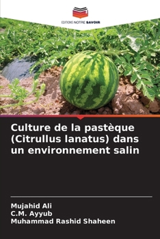 Culture de la pastèque (Citrullus lanatus) dans un environnement salin (French Edition)