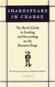 Hardcover Shakespeare in Charge: The Bard's Guide to Leading and Succeeding on the Business Stage Book