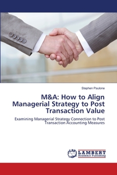 Paperback M&A: How to Align Managerial Strategy to Post Transaction Value Book