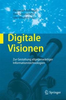 Hardcover Digitale Visionen: Zur Gestaltung Allgegenwärtiger Informationstechnologien [German] Book
