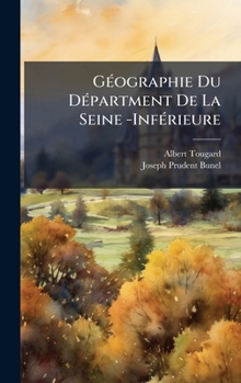 GÃ(c)ographie Du DÃ(c)partment De La Seine -InfÃ(c)rieure (French Edition)