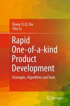 Hardcover Rapid One-Of-A-Kind Product Development: Strategies, Algorithms and Tools Book