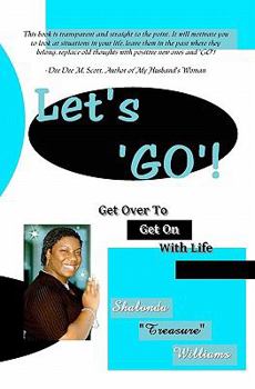 Paperback Let's 'GO': Get Over To Get On With Life Book