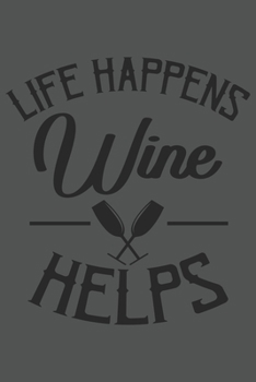 Life Happens | Wine Helps: Wein Geschenk Für Weinliebhaber Und Weintrinker Dina5 Kariert Notizbuch Tagebuch Planer Notizblock Kladde Journal Malheft Strazze