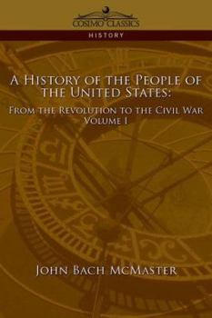 Paperback A History of the People of the United States: From the Revolution to the Civil War - Volume 1 Book