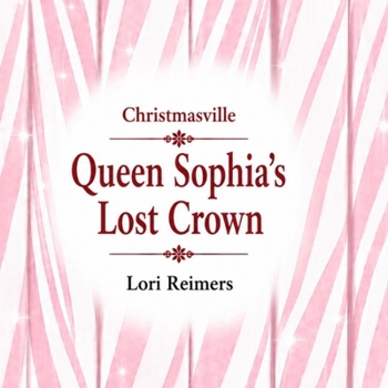 Paperback Christmasville: Queen Sophia's Lost Crown Book
