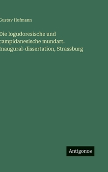 Die logudoresische und campidanesische mundart. Inaugural-dissertation, Strassburg