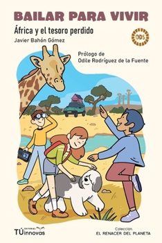 Bailar para vivir: África y el tesoro perdido (El renacer del planeta) (Spanish Edition)