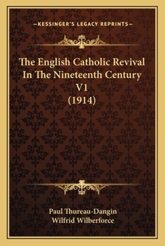 Paperback The English Catholic Revival In The Nineteenth Century V1 (1914) Book