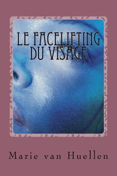 Paperback Le facelifting du visage: les dernières découvertes [French] Book