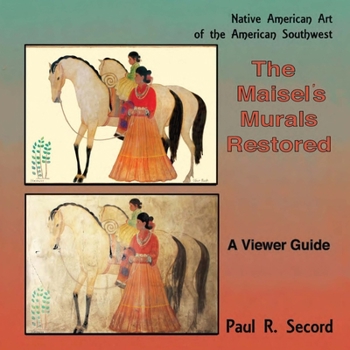 Paperback The Maisel's Murals Restored: Native American Art of the American Southwest Book