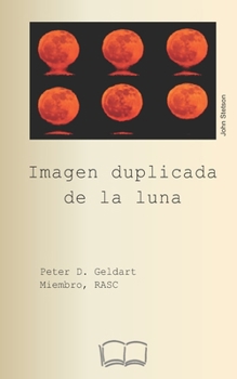 Imagen duplicada de la luna (Spanish Edition)