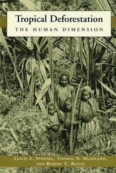 Tropical Deforestation: The Human Dimension (Issues, Cases, and Methods in Biodiversity Conservation) - Book  of the Biology and Resource Management Series