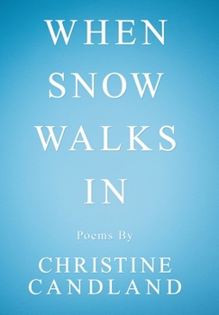 Hardcover When Snow Walks In: Poems By Book