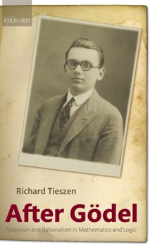 Hardcover After Godel: Platonism and Rationalism in Mathematics and Logic Book
