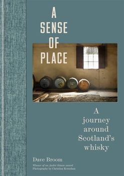 Hardcover A Sense of Place: A Journey Around Scotland's Whisky Book