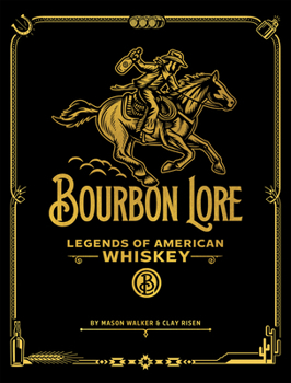 Hardcover Bourbon Lore: Legends of American Whiskey Book