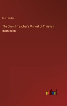 Hardcover The Church Teacher's Manual of Christian Instruction Book