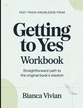 Paperback Fast-Track Knowledge From Getting To Yes: Straightforward Path To The Original Book's Wisdom Book