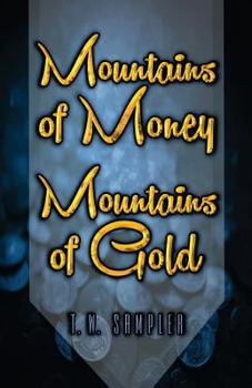 Paperback Mountains Of Money, Mountains Of Gold Book